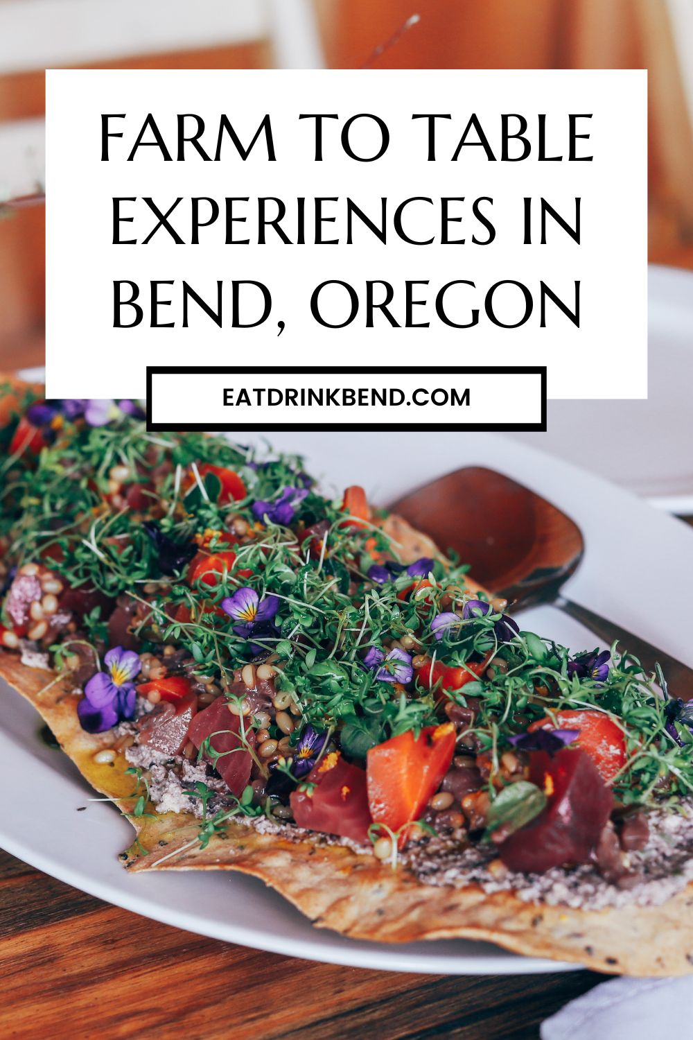 Pinterest pin reads: farm to table dining experiences in Bend Oregon