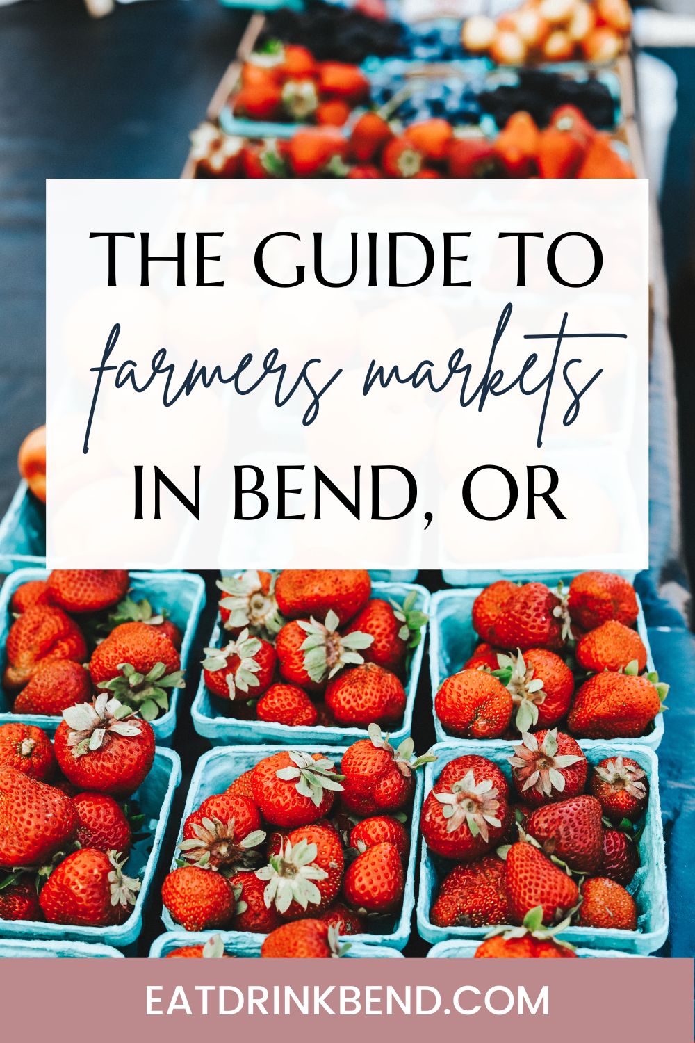 pinterest pin reads: the guide to farmers markets in bend oregon